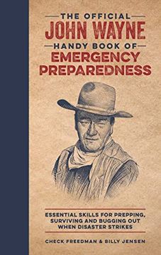 portada The Official John Wayne Handy Book of Emergency Preparedness: Essential Skills for Prepping, Surviving and Bugging out When Disaster Strikes (Official John Wayne Handy Book Series) (in English)
