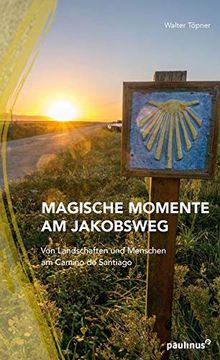 portada Magische Momente am Jakobsweg: Von Landschaften und Menschen am Camino de Santiago (en Alemán)
