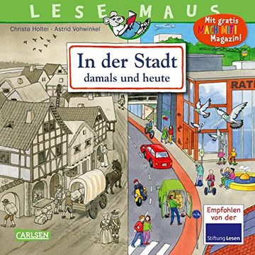 portada Lesemaus 150: In der Stadt - Damals und Heute: Spannendes Bilderbuch für Kinder ab 3 | Zeitreise Durch die Jahrhunderte | Detailreiche Illustrationen