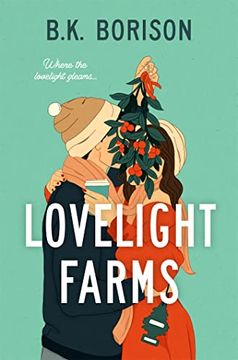 portada Lovelight Farms: The Perfect Feel-Good Friends-To-Lovers Festive Romcom (Lovelight, 1) (en Inglés)