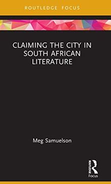 portada Claiming the City in South African Literature (Transdisciplinary Souths) 