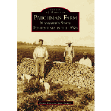 portada Parchman Farm: Mississippi's State Penitentiary in the 1930S (Images of America) (en Inglés)