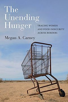portada The Unending Hunger: Tracing Women and Food Insecurity Across Borders (en Inglés)
