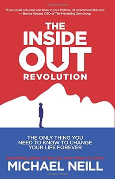 portada The Inside-Out Revolution: The Only Thing you Need to Know to Change Your Life Forever (in English)