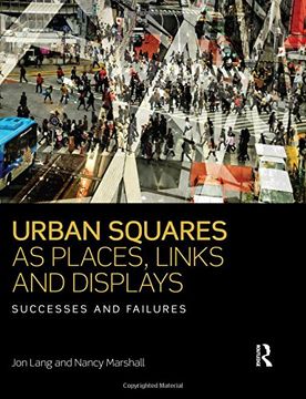 portada Urban Squares as Places, Links and Displays: Successes and Failures (en Inglés)