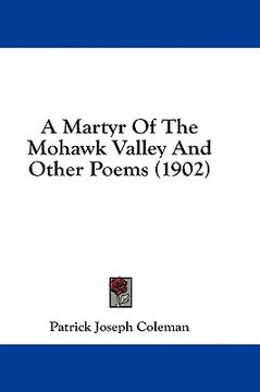 portada a martyr of the mohawk valley and other poems (1902) (en Inglés)
