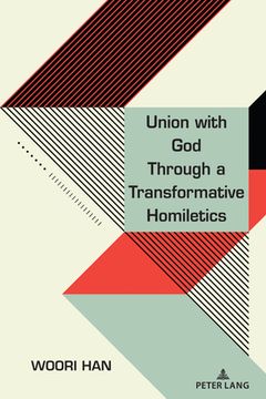 portada Union with God Through a Transformative Homiletics (en Inglés)