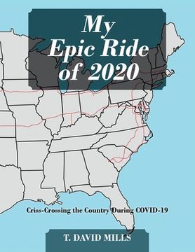 portada My Epic Ride of 2020: Criss-Crossing the Country During Covid-19 (in English)