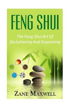 portada Feng Shui: The Feng Shui Art of Decluttering and Organizing (en Inglés)