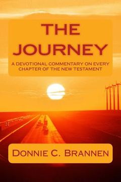 portada The Journey: A Devotional Commentary on Every Chapter of the New Testament (en Inglés)