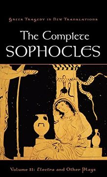 portada The Complete Sophocles: Volume ii: Electra and Other Plays (Greek Tragedy in new Translations) (in English)