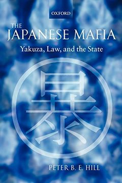 portada The Japanese Mafia: Yakuza, Law, and the State (en Inglés)