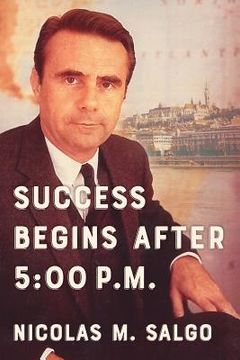 portada Success Begins After 5: 00 P.M. (in English)