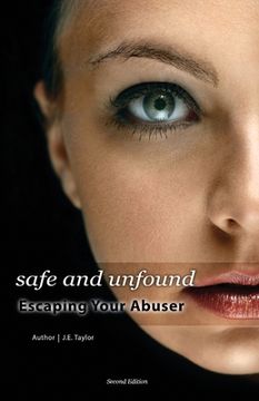 portada Safe and Unfound, Escaping Your Abuser (Second Edition): Original Cover (en Inglés)