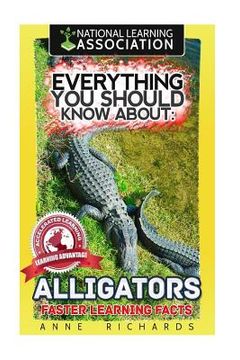 portada Everything You Should Know About: Alligators (en Inglés)
