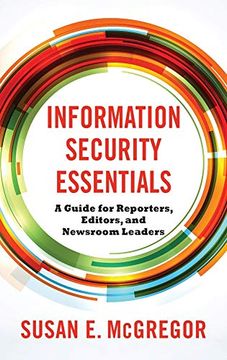 portada Information Security Essentials: A Guide for Reporters, Editors, and Newsroom Leaders