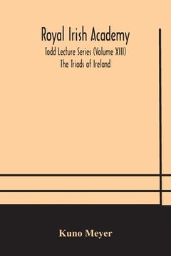 portada Royal Irish Academy; Todd Lecture Series (Volume XIII) The Triads of Ireland (en Inglés)