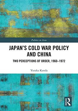 portada Japan's Cold War Policy and China: Two Perceptions of Order, 1960-1972 (en Inglés)