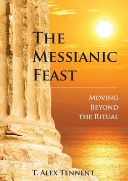 portada The Messianic Feast: Moving Beyond the Ritual (in English)