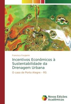 portada Incentivos Econômicos à Sustentabilidade da Drenagem Urbana: O caso de Porto Alegre – RS (Portuguese Edition)