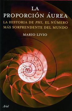 portada La Proporción Áurea: La Historia de Phi, el Número más Sorprendente del Mundo (in Spanish)