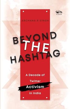 portada Beyond the Hashtag: A Decade of Twitter Activism in India