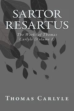 portada Sartor Resartus: The Works of Thomas Carlyle (Volume 1) (en Inglés)