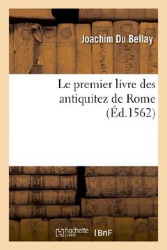 portada Le Premier Livre Des Antiquitez de Rome Contenant Une Generale Description de Sa Grandeur (Litterature) (en Francés)