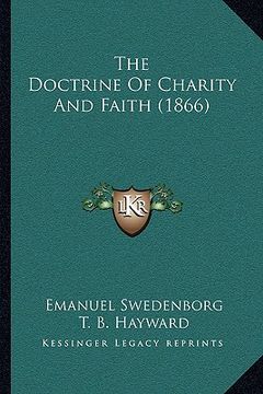 portada the doctrine of charity and faith (1866) the doctrine of charity and faith (1866) (en Inglés)