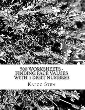 portada 500 Worksheets - Finding Face Values with 5 Digit Numbers: Math Practice Workbook: Volume 4 (500 Days Math Face Value Series)