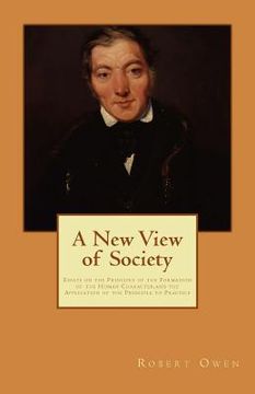 portada A New View of Society: Essays on the Principle of the Formation of the Human Character, and the Application of the Principle to Practice (en Inglés)