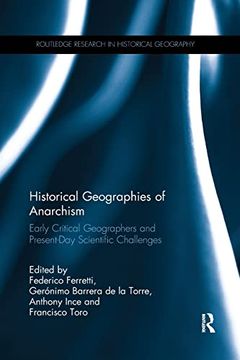 portada Historical Geographies of Anarchism: Early Critical Geographers and Present-Day Scientific Challenges (Routledge Research in Historical Geography) (en Inglés)