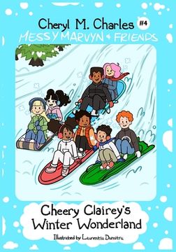portada Messy Marvyn & Friends: Cheery Clairey's Winter Wonderland (en Inglés)