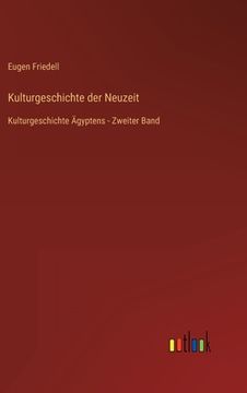 portada Kulturgeschichte der Neuzeit: Kulturgeschichte Ägyptens - Zweiter Band (en Alemán)