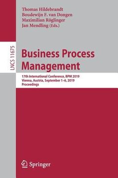 portada Business Process Management: 17th International Conference, BPM 2019, Vienna, Austria, September 1-6, 2019, Proceedings