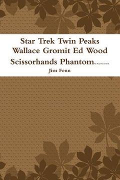 portada Star Trek Twin Peaks Wallace Gromit Ed Wood Scissorhands Phantom (en Inglés)