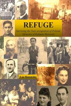 portada Refuge: Surviving the Nazi Occupation of Poland: Memoirs of Kalman Horowitz