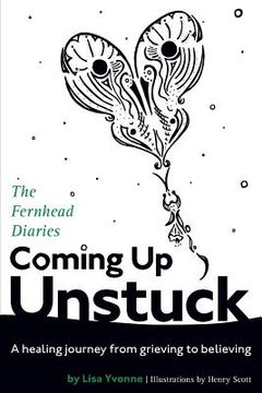 portada Coming Up Unstuck: The Fernhead Diaries (en Inglés)