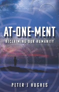 portada At-One-Ment: Reclaiming Our Humanity (en Inglés)