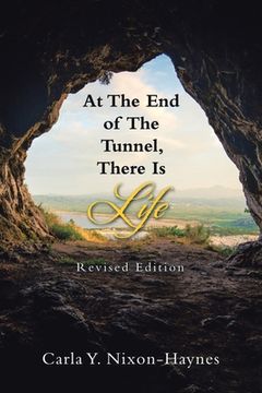 portada At the End of the Tunnel, There Is Life: Revised Edition (en Inglés)