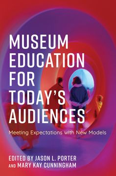 portada Museum Education for Today's Audiences: Meeting Expectations with New Models (in English)