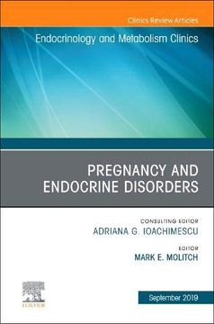 portada Pregnancy and Endocrine Disorders, an Issue of Endocrinology and Metabolism Clinics of North America (Volume 48-1) (The Clinics: Internal Medicine, Volume 48-1) (en Inglés)