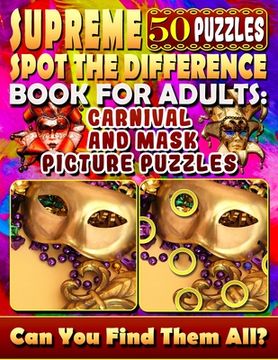 portada Supreme Spot the Difference Book for Adults: Carnival and Mask Picture Puzzles: Find the Difference Puzzle Books for Adults. Photo Puzzle Hunt. (en Inglés)