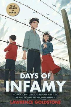portada Days of Infamy: How a Century of Bigotry led to Japanese American Internment (Scholastic Focus) (in English)
