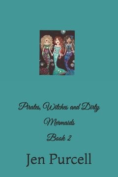 portada Pirates, Witches and Dirty Mermaids: Book 2 (in English)