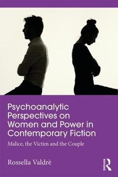 portada Psychoanalytic Perspectives on Women and Power in Contemporary Fiction: Malice, the Victim and the Couple