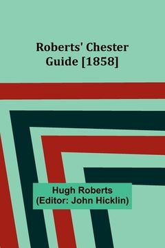 portada Roberts' Chester Guide [1858] (en Inglés)