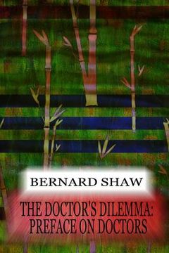 portada The Doctor's Dilemma: Preface On Doctors (en Inglés)