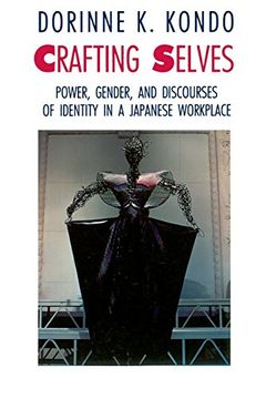 portada Crafting Selves: Power, Gender, and Discourses of Identity in a Japanese Workplace (en Inglés)