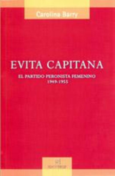 portada Evita Capitana el Partido Peronista Femenino 1949-1959